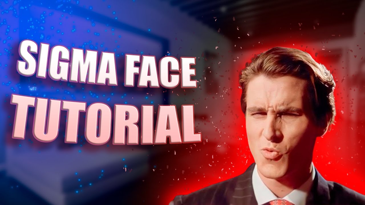 how to do the sigma face
